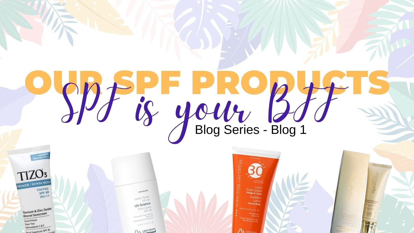 SPF is Your BFF - Blog Series